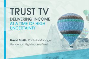 Trust TV: Delivering income at a time of high uncertainty